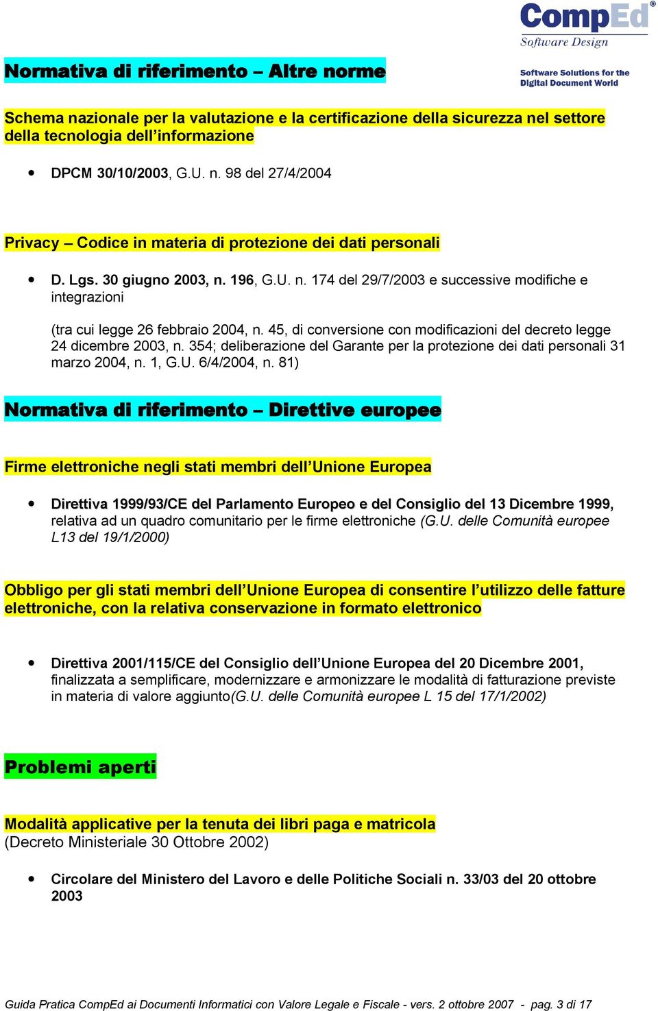 45, di conversione con modificazioni del decreto legge 24 dicembre 2003, n. 354; deliberazione del Garante per la protezione dei dati personali 31 marzo 2004, n. 1, G.U. 6/4/2004, n.