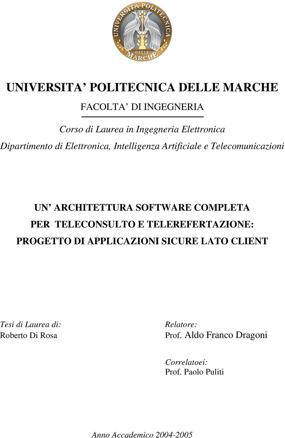 COMPLETA PER TELECONSULTO E TELEREFERTAZIONE: PROGETTO DI APPLICAZIONI SICURE LATO CLIENT Tesi di Laurea