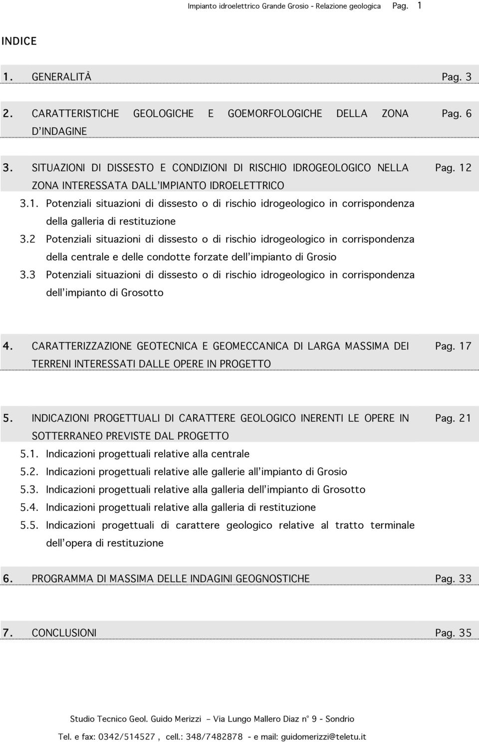 Potenziali situazioni di dissesto o di rischio idrogeologico in corrispondenza della galleria di restituzione 3.