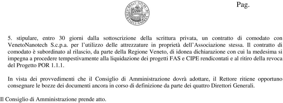 liquidazione dei progetti FAS e CIPE rendicontati e al ritiro della revoca del Progetto POR 1.