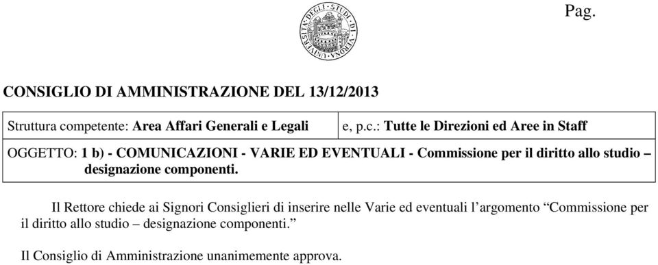 : Tutte le Direzioni ed Aree in Staff OGGETTO: 1 b) - COMUNICAZIONI - VARIE ED EVENTUALI - Commissione per il