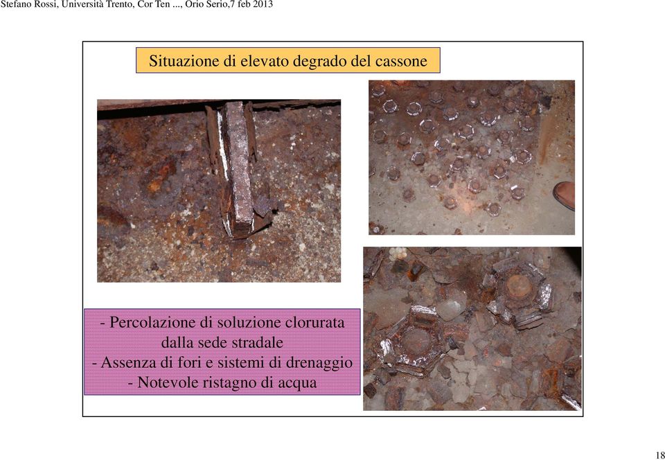 dalla sede stradale - Assenza di fori e