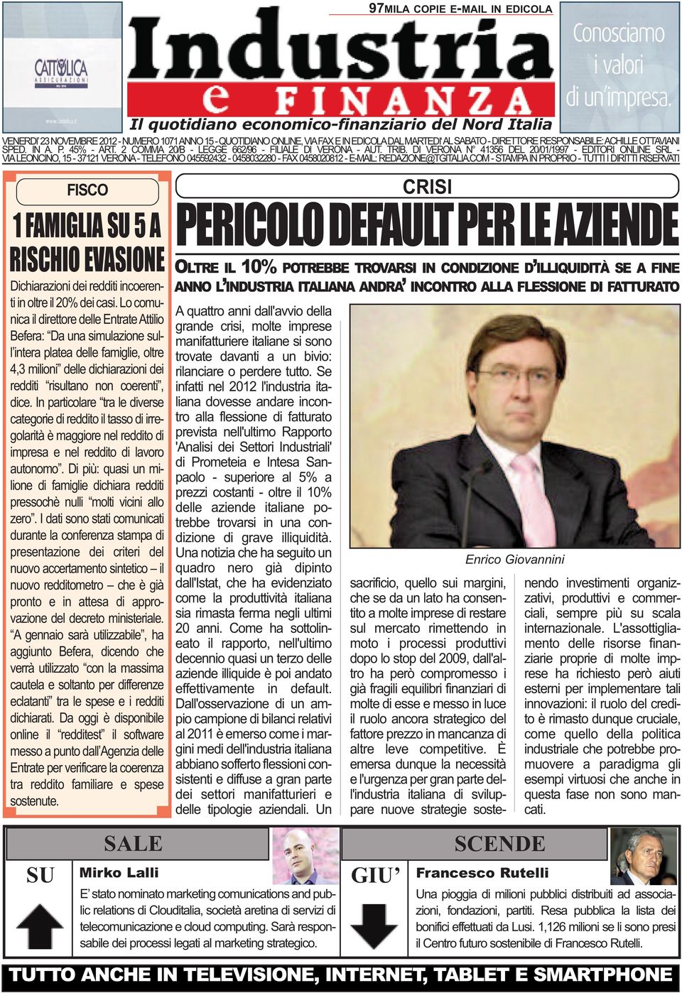 DI VERONA N 41356 DEL 20/01/1997 - EDITORI ONLINE SRL - VIA LEONCINO, 15-37121 VERONA - TELEFONO 045592432-0458032280 - FAX 0458020812 - E-MAIL: REDAZIONE@TGITALIA.