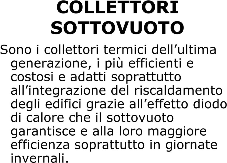 riscaldamento degli edifici grazie all effetto diodo di calore che il