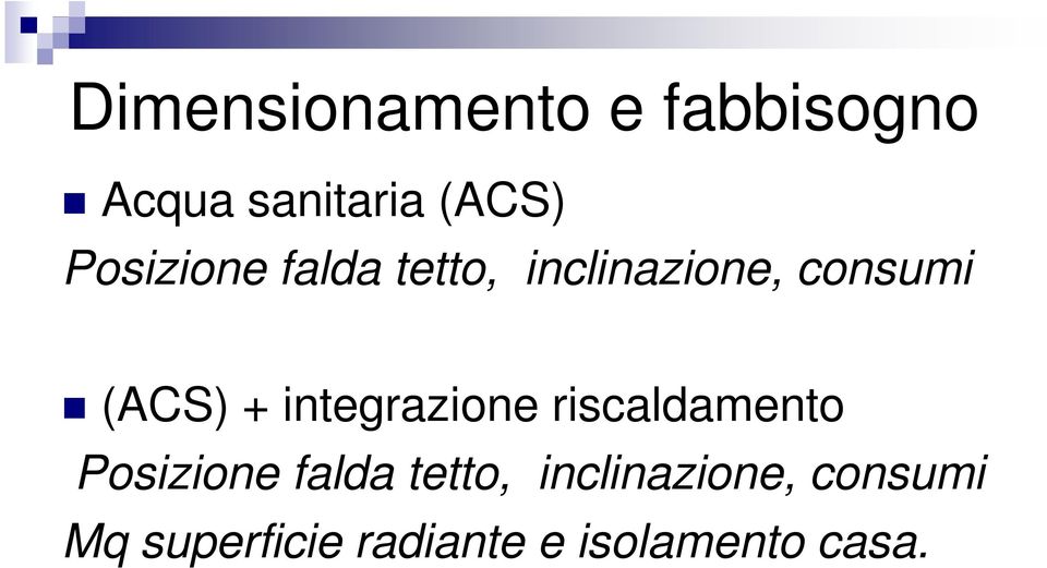 integrazione riscaldamento Posizione falda tetto,