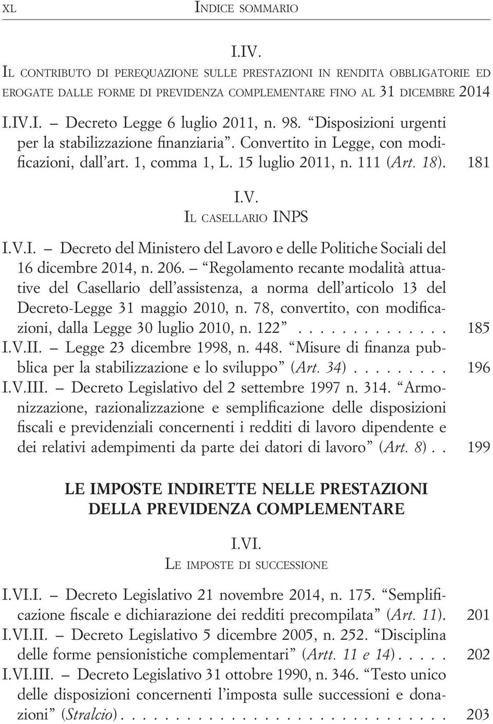 V. IL CASELLARIO INPS I.V.I. Decreto del Ministero del Lavoro e delle Politiche Sociali del 16 dicembre 2014, n. 206.