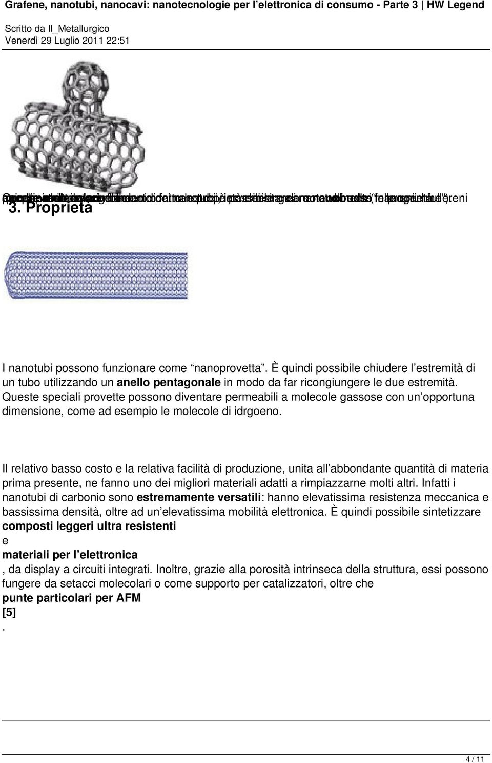 notevolmente nanobuds e dei( nanogemme ). fullereni. le proprietà I fullereni 3. Proprietà I nanotubi possono funzionare come nanoprovetta.