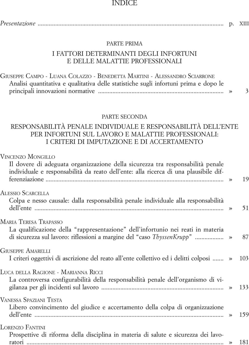 delle statistiche sugli infortuni prima e dopo le principali innovazioni normative.