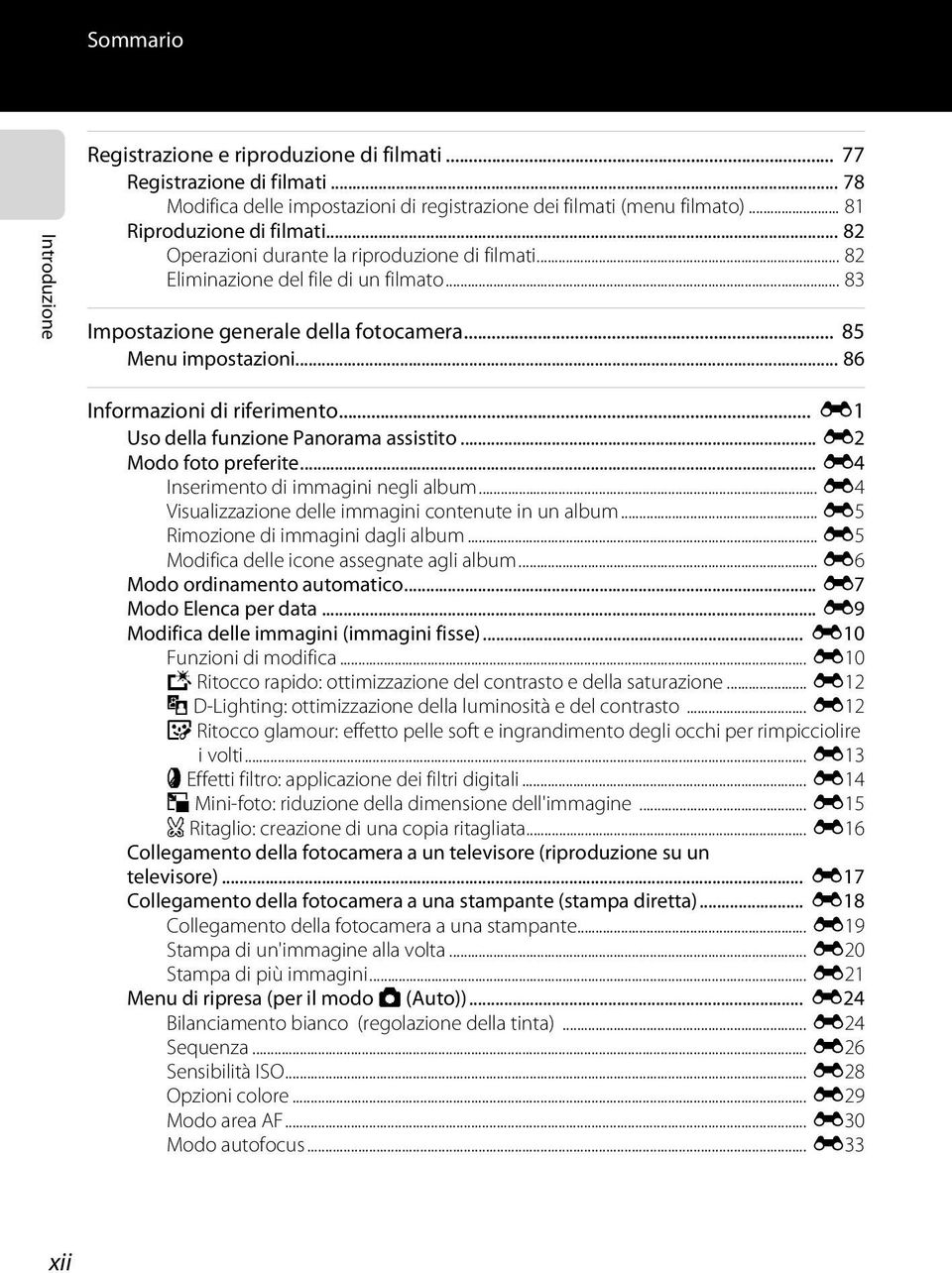 .. E1 Uso della funzione Panorama assistito... E2 Modo foto preferite... E4 Inserimento di immagini negli album... E4 Visualizzazione delle immagini contenute in un album.