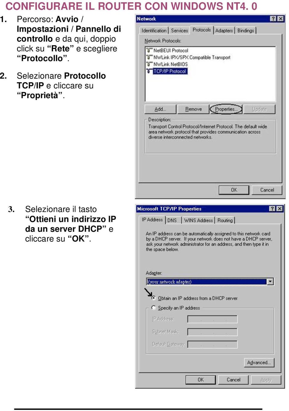 click su Rete e scegliere Protocollo. 2.