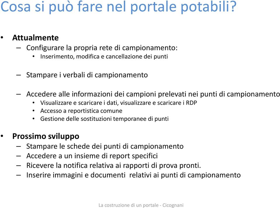 informazioni dei campioni prelevati nei punti di campionamento Visualizzare e scaricare i dati, visualizzare e scaricare i RDP Accesso a reportistica comune