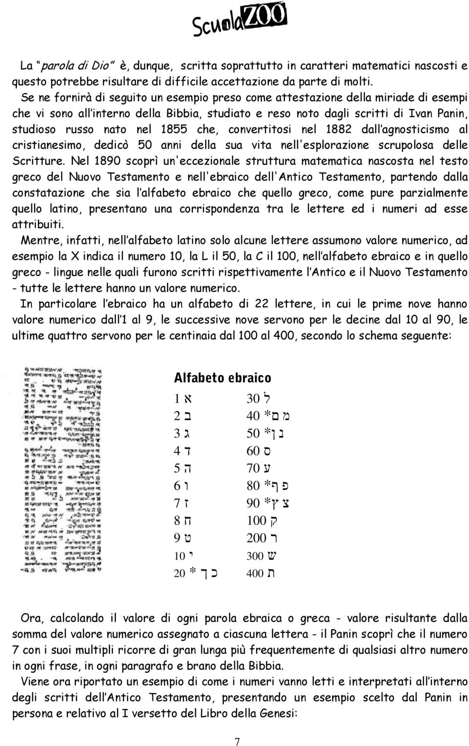 1855 che, convertitosi nel 1882 dall agnosticismo al cristianesimo, dedicò 50 anni della sua vita nell'esplorazione scrupolosa delle Scritture.