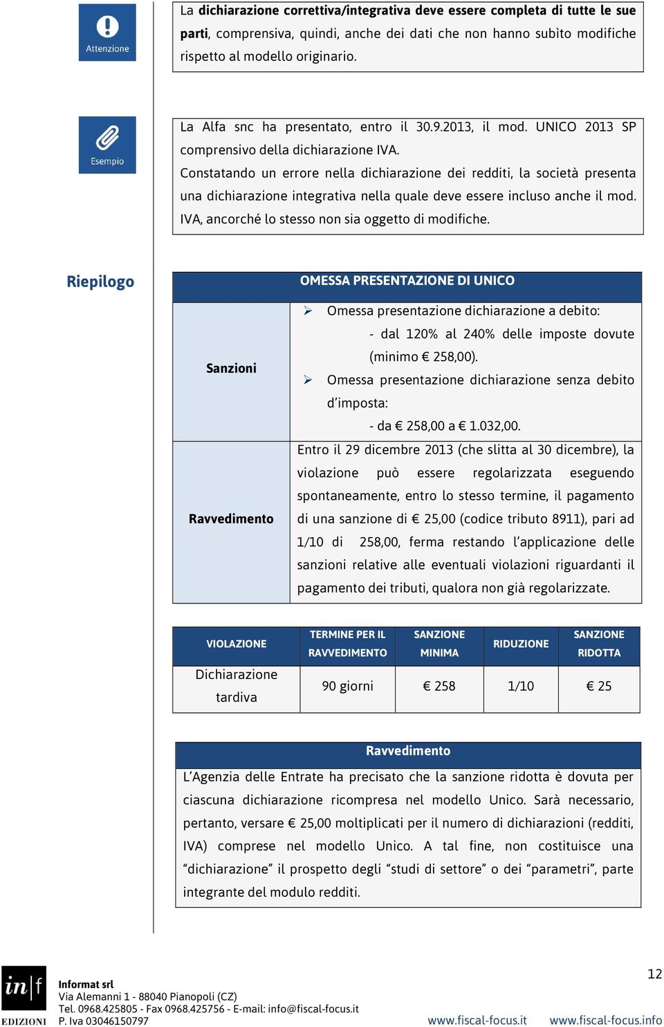 Constatando un errore nella dichiarazione dei redditi, la società presenta una dichiarazione integrativa nella quale deve essere incluso anche il mod.