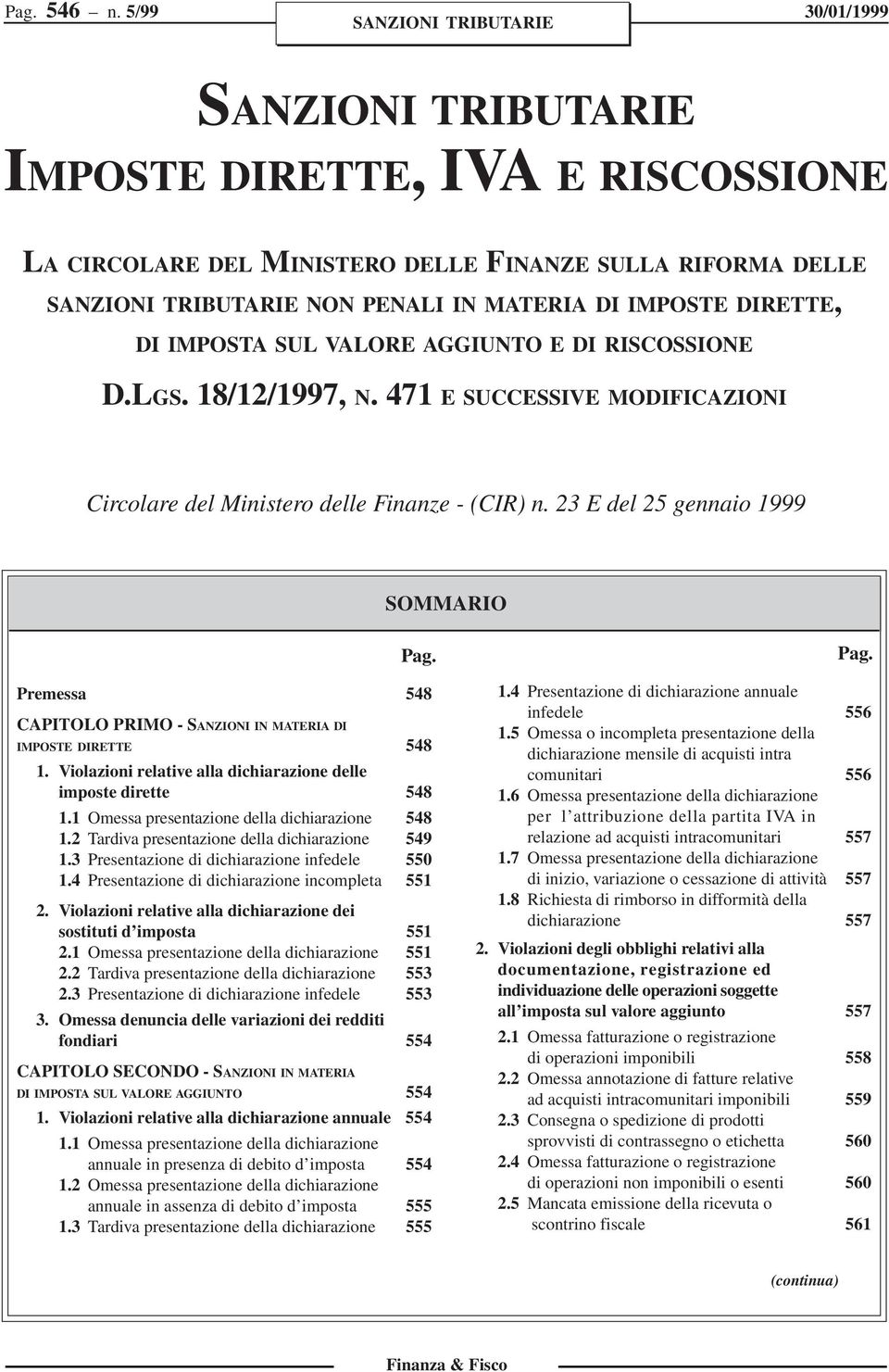 RISCOSSIONE D.LGS. 18/12/1997, N. 471 E SUCCESSIVE MODIFICAZIONI Circolare del Ministero delle Finanze - (CIR) n. 23 E del 25 gennaio 1999 SOMMARIO Pag.