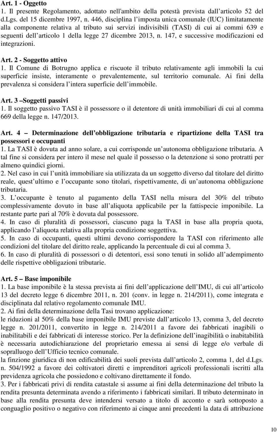 2013, n. 147, e successive modificazioni ed integrazioni. Art. 2 - Soggetto attivo 1.
