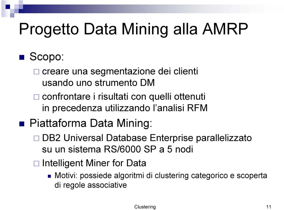 Mining: DB2 Universal Database Enterprise parallelizzato su un sistema RS/6000 SP a 5 nodi Intelligent