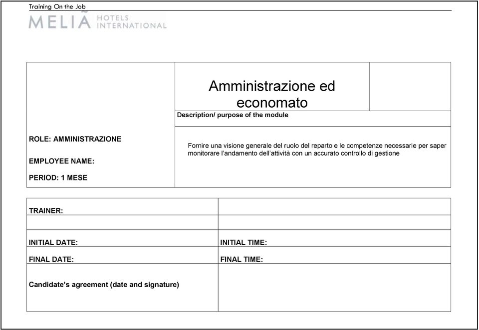 monitorare l andamento dell attività con un accurato controllo di gestione PERIOD: 1 MESE