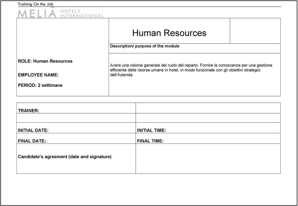 Fornire le conoscenze per una gestione efficiente delle risorse umane in hotel, in modo funzionale