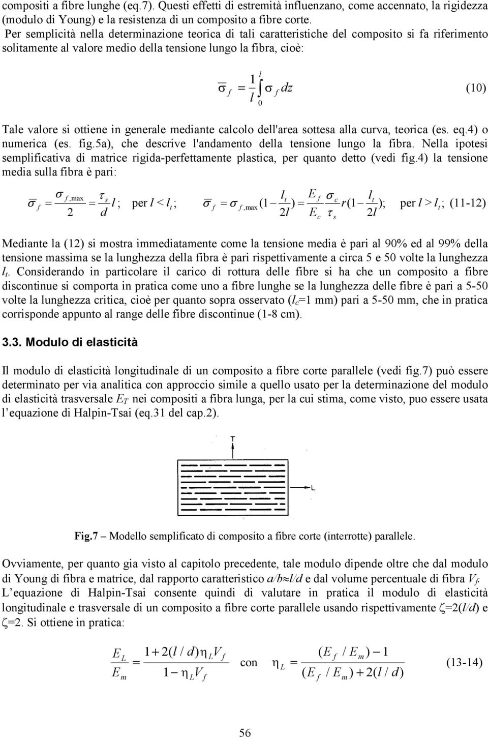 ediante alolo dell'area sottesa alla urva teoria (es. eq.4) o nueria (es. ig.5a) he desrive l'andaento della tensione lungo la ibra.