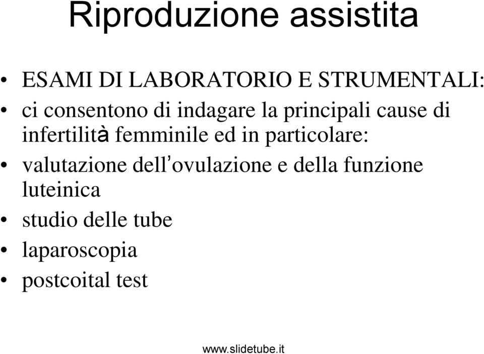 in particolare: valutazione dell ovulazione e della