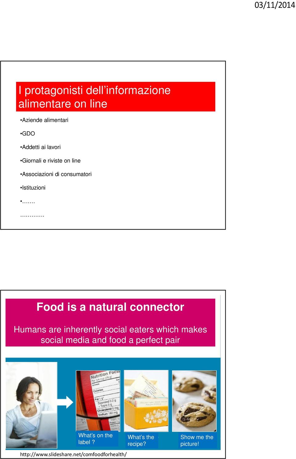 . Food is a natural connector Humans are inherently social eaters which makes social media and