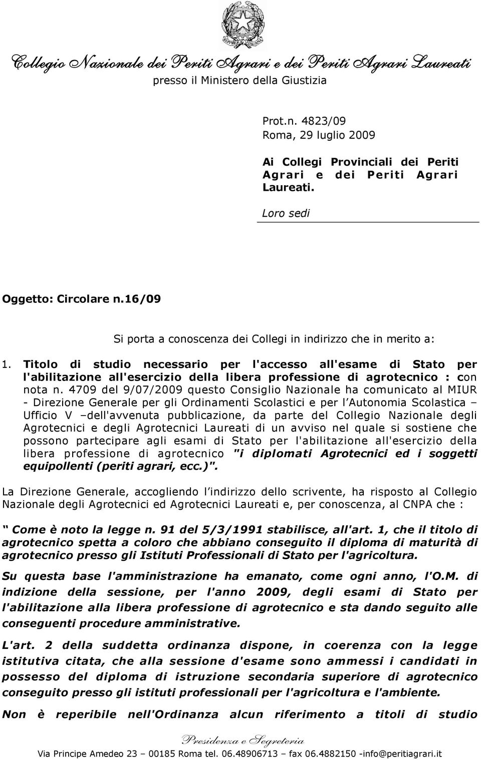 Titolo di studio necessario per l'accesso all'esame di Stato per l'abilitazione all'esercizio della libera professione di agrotecnico : con nota n.