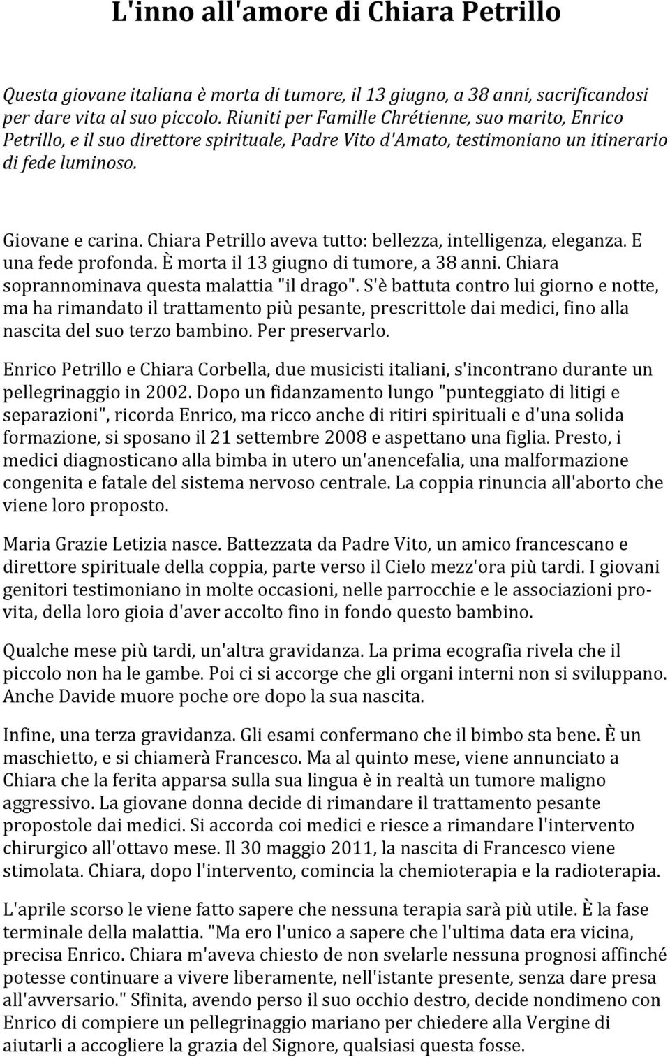 ChiaraPetrilloavevatutto:bellezza,intelligenza,eleganza.E unafedeprofonda.èmortail13giugnoditumore,a38anni.chiara soprannominavaquestamalattia"ildrago".