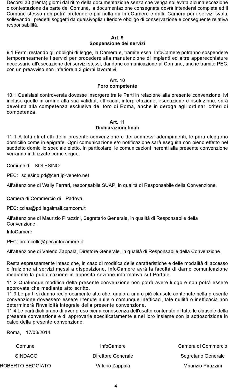 relativa responsabilità. Art. 9 Sospensione dei servizi 9.