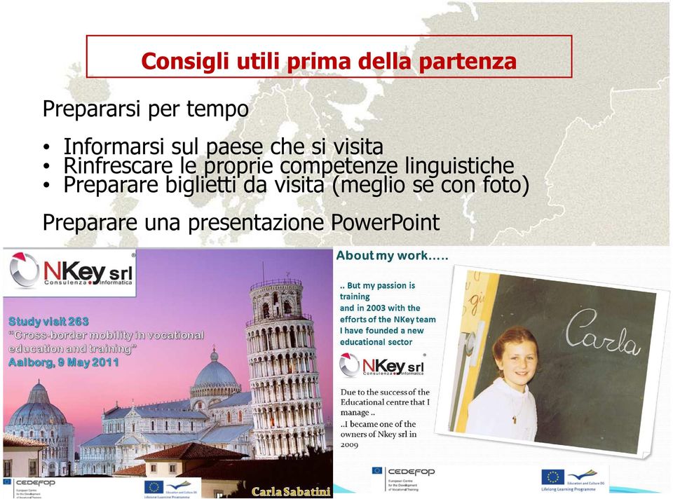 proprie competenze linguistiche Preparare biglietti da