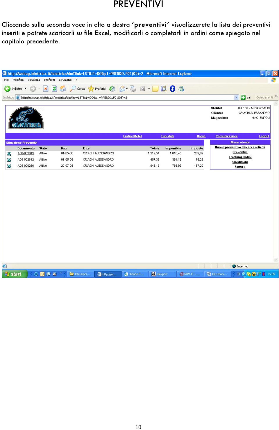 inseriti e potrete scaricarli su file Excel, modificarli