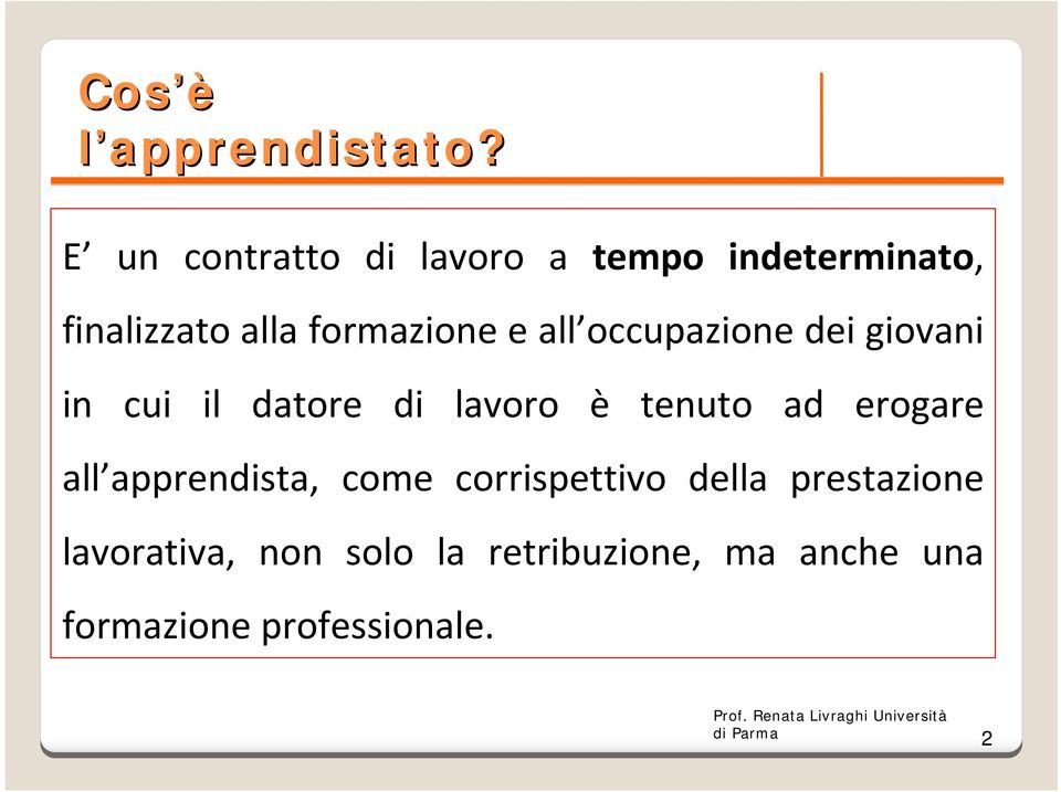 e all occupazione dei giovani in cui il datore di lavoro è tenuto ad erogare