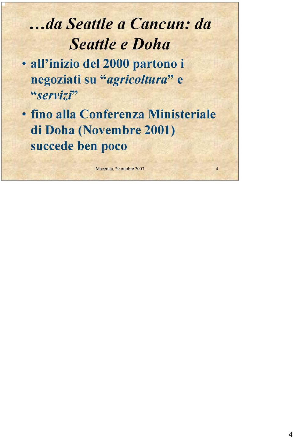 servizi fino alla Conferenza Ministeriale di Doha