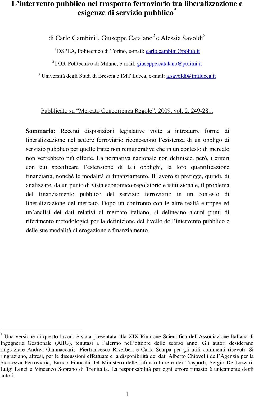 it Pubblicato su Mercato Concorrenza Regole, 2009, vol. 2, 249-281.