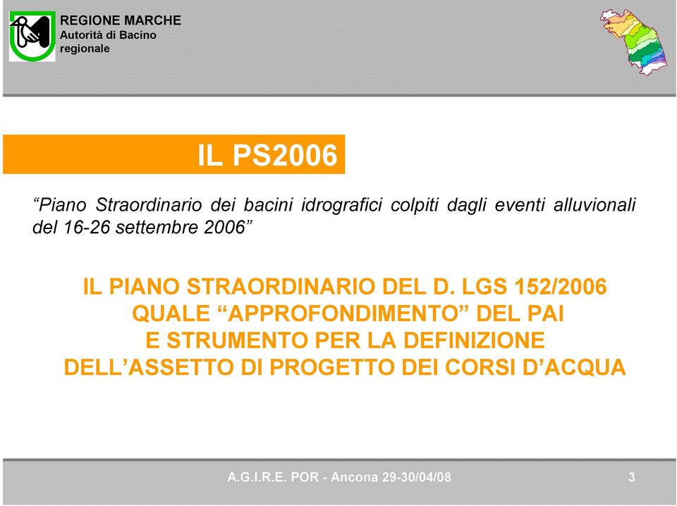 LGS 152/2006 QUALE APPROFONDIMENTO DEL PAI E STRUMENTO PER LA DEFINIZIONE
