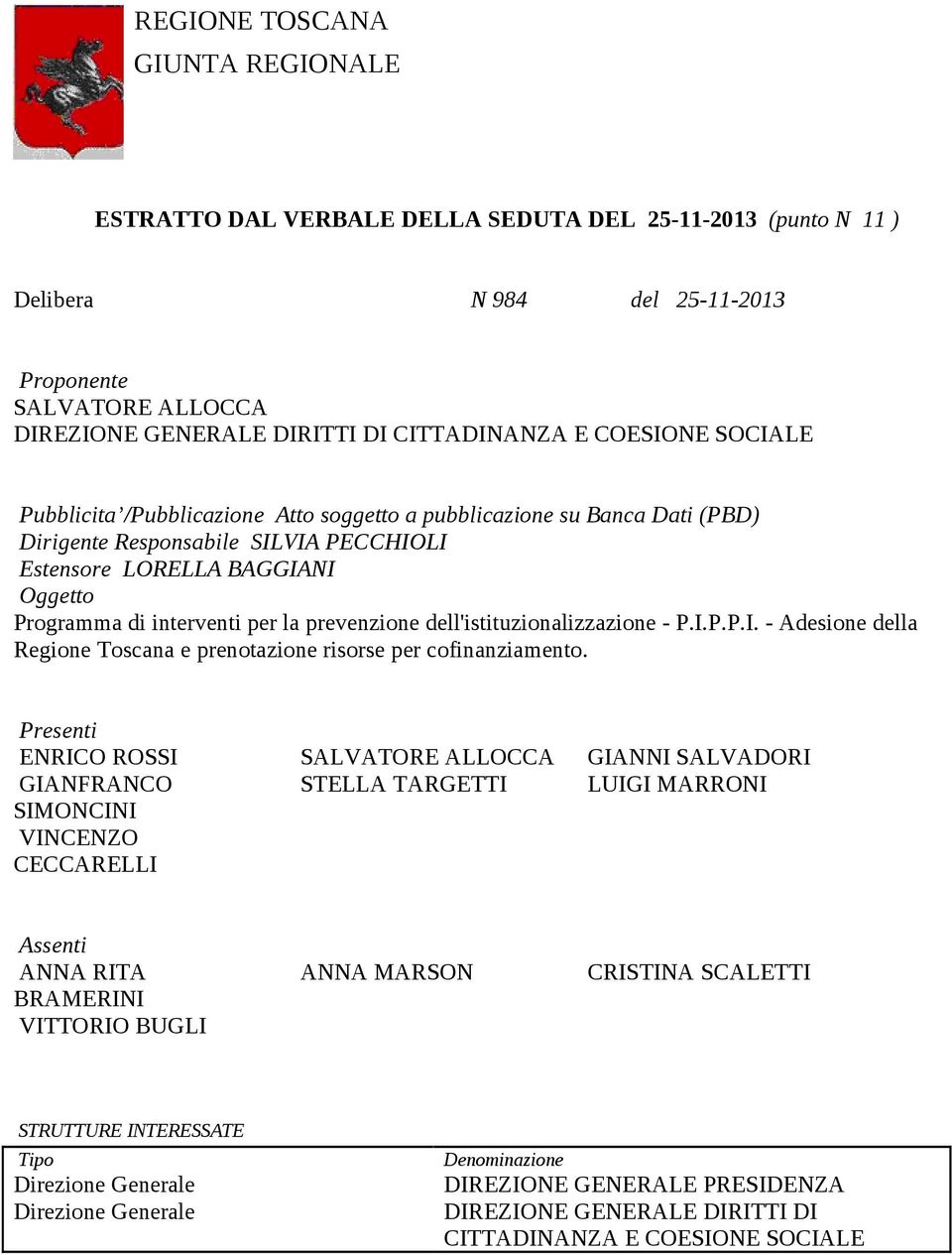 prevenzione dell'istituzionalizzazione - P.I.P.P.I. - Adesione della Regione Toscana e prenotazione risorse per cofinanziamento.