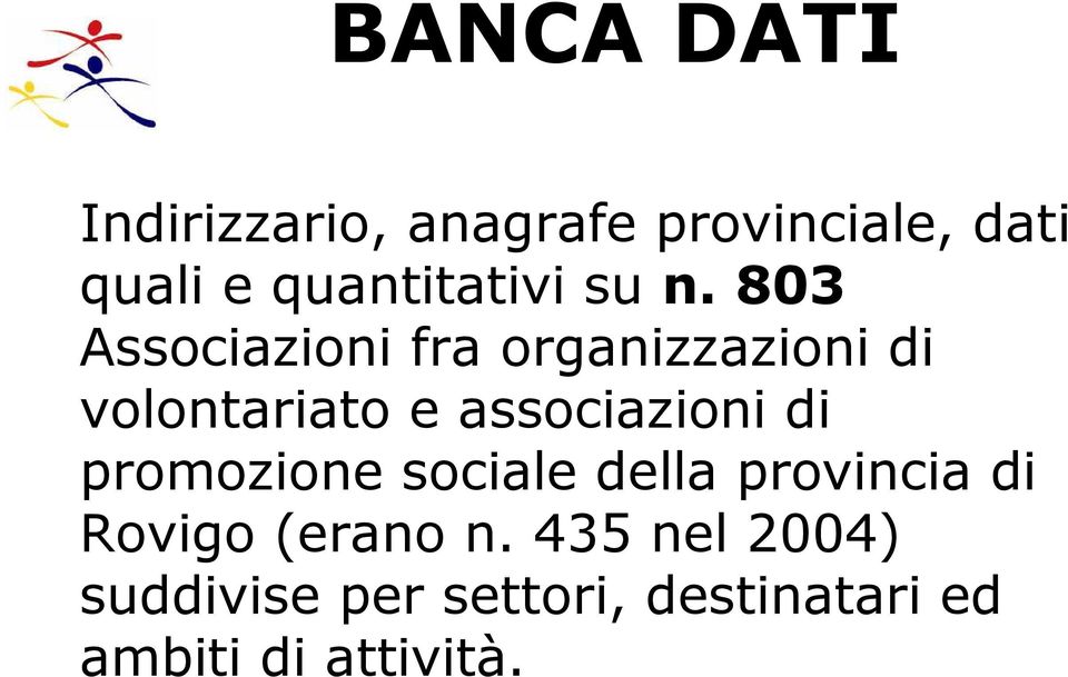 803 Associazioni fra organizzazioni di volontariato e associazioni