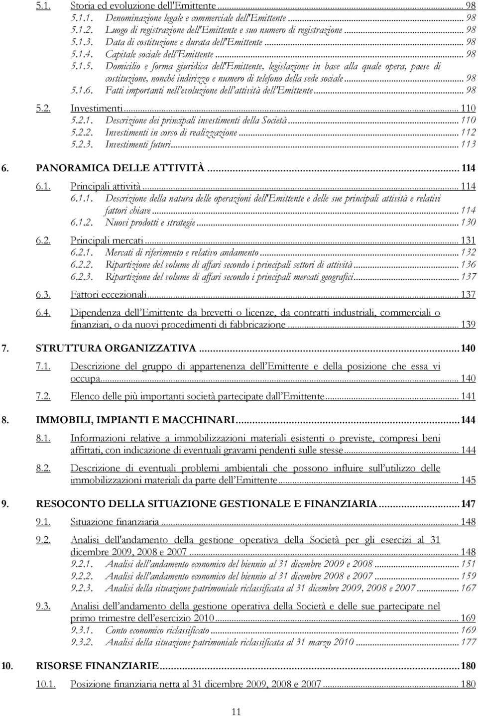 1.4. Capitale sociale dell Emittente... 98 5.