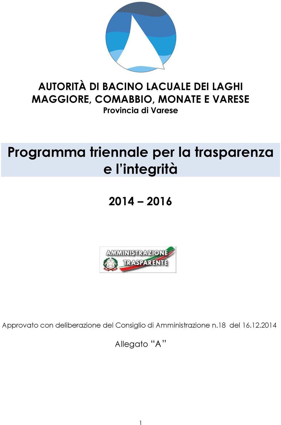 trasparenza e l integrità 2014 2016 Approvato con