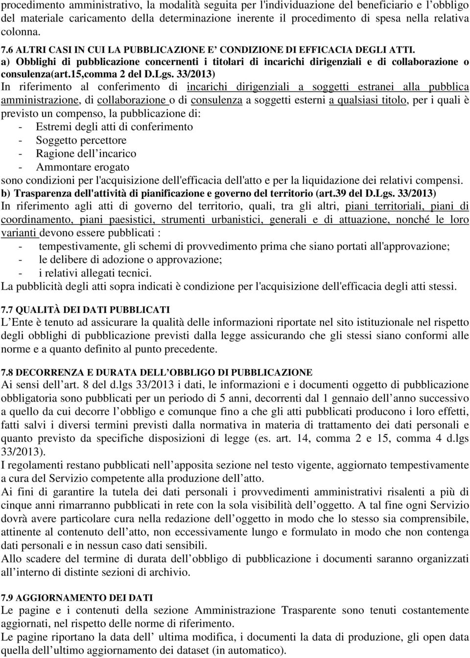 a) Obblighi di pubblicazione concernenti i titolari di incarichi dirigenziali e di collaborazione o consulenza(art.15,comma 2 del D.Lgs.