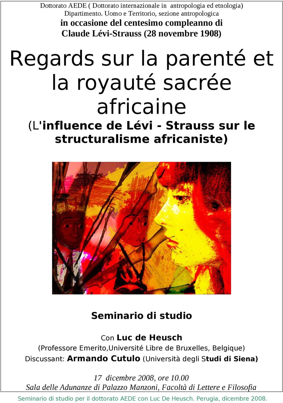africaine (L'influence de Lévi - Strauss sur le structuralisme africaniste) Seminario di studio Con Luc de Heusch (Professore Emerito,Université Libre de Bruxelles,