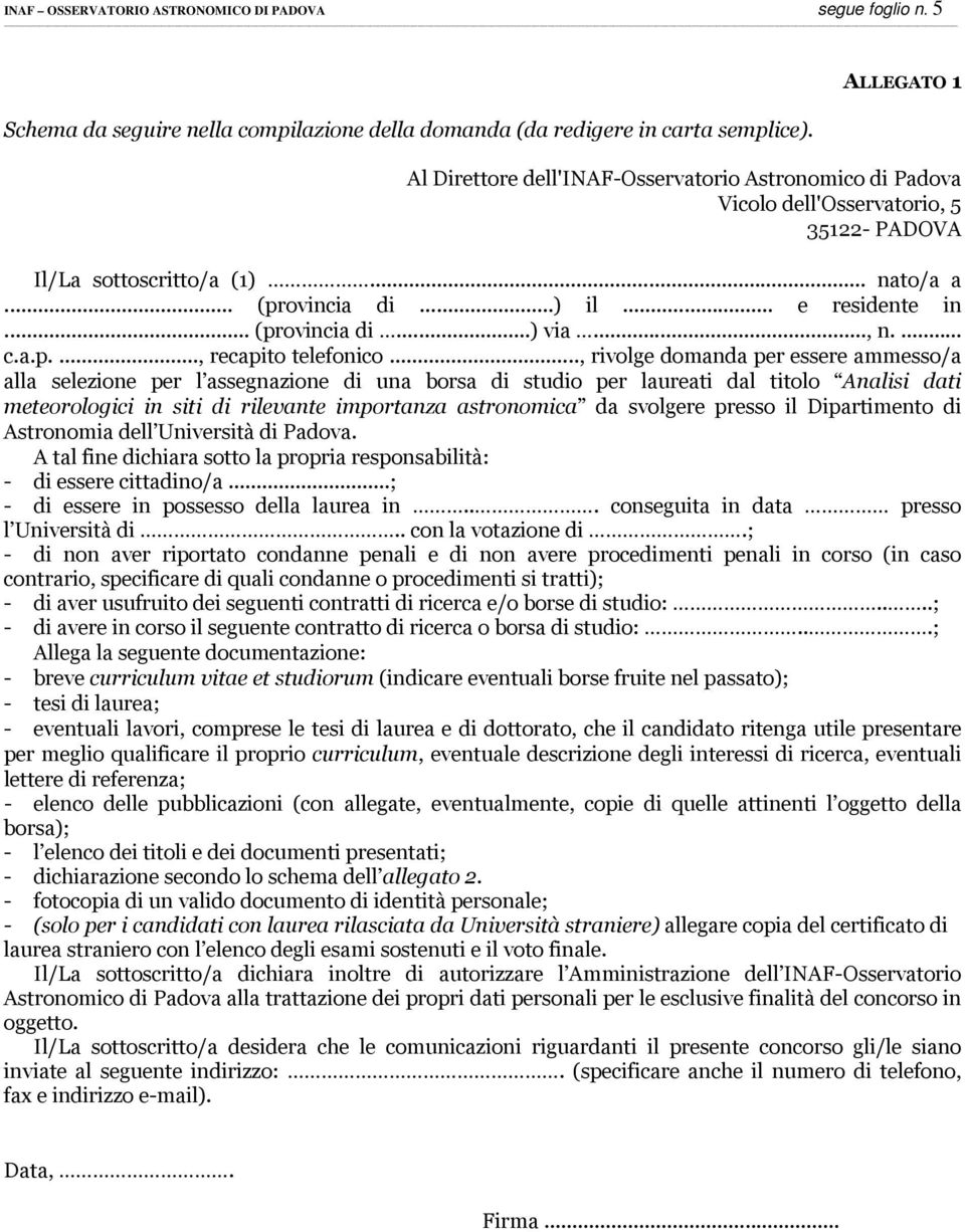 .. (provincia di...) via..., n.... c.a.p...., recapito telefonico.