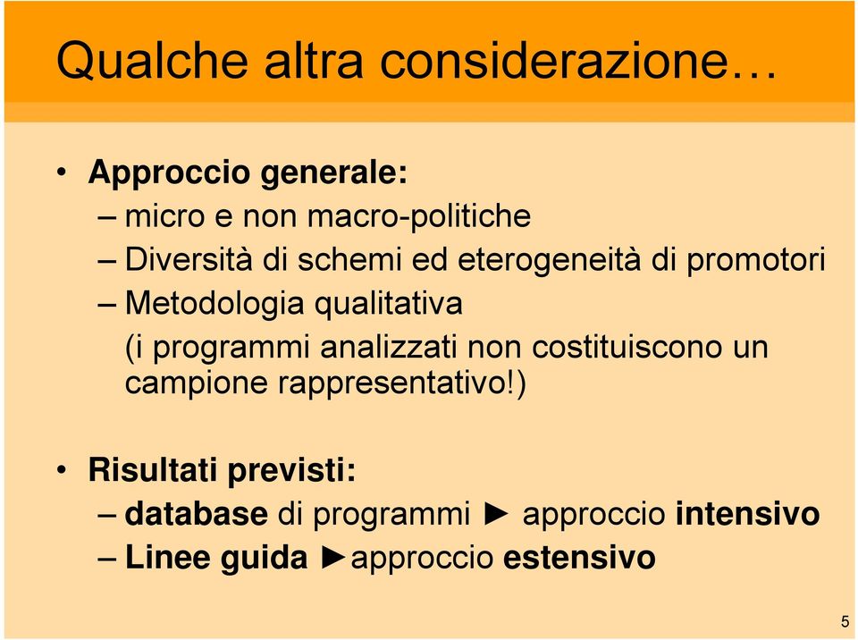 programmi analizzati non costituiscono un campione rappresentativo!