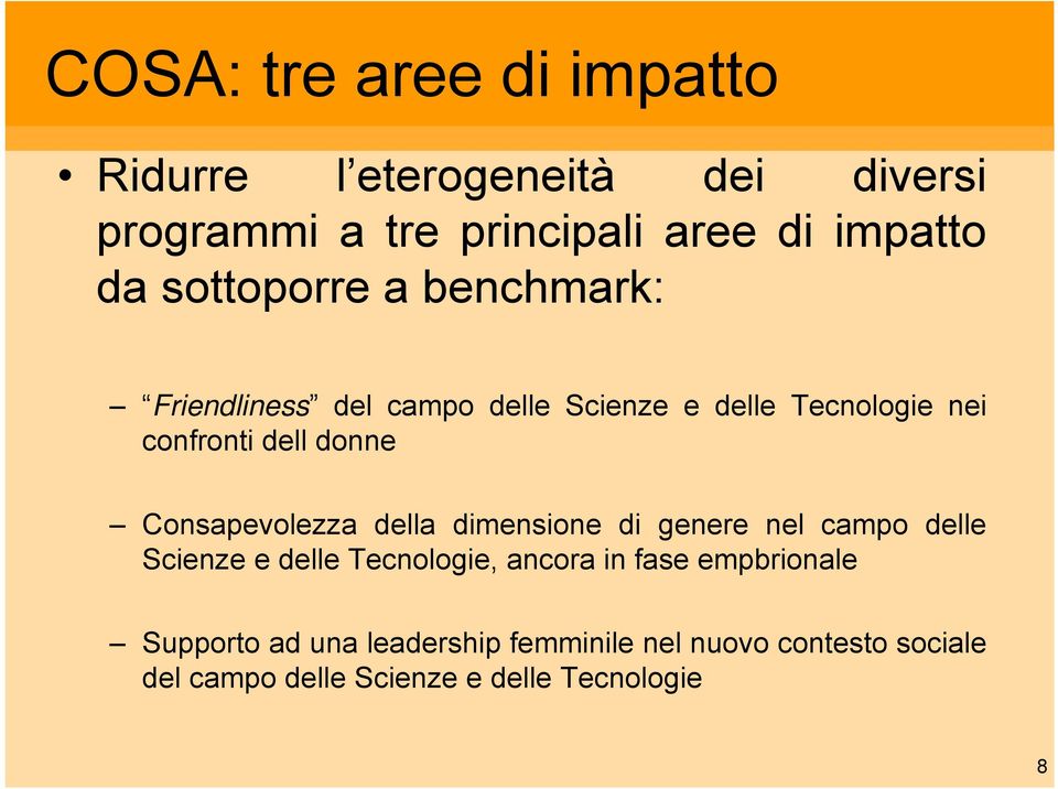 Consapevolezza della dimensione di genere nel campo delle Scienze e delle Tecnologie, ancora in fase