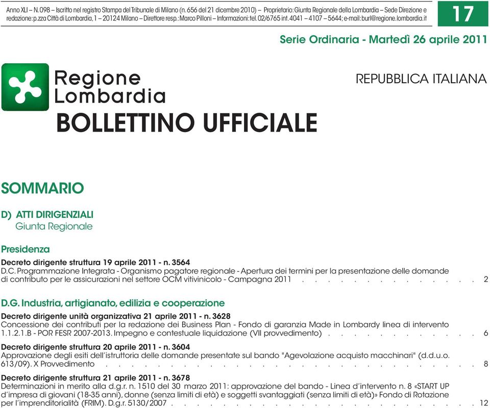 it 17 Serie Ordinaria - Martedì 26 aprile 2011 BOLLETTINO UFFICIALE REPUBBLICA ITALIANA SOMMARIO D) ATTI DIRIGENZIALI Giunta Regionale Presidenza Decreto dirigente struttura 19 aprile 2011 - n.