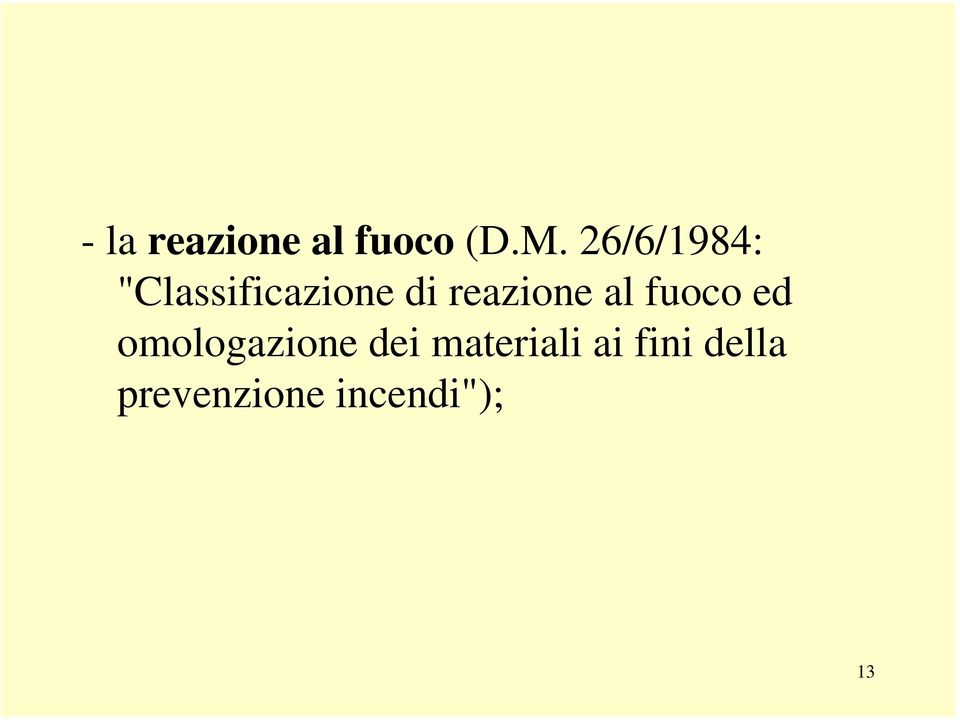 reazione al fuoco ed omologazione