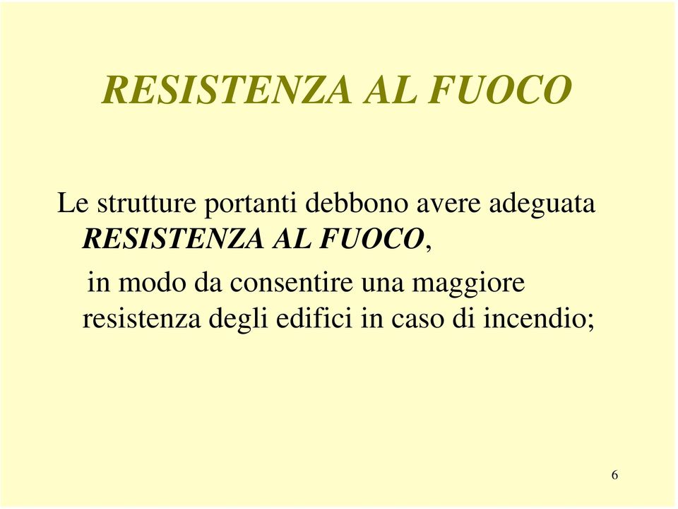 FUOCO, in modo da consentire una maggiore