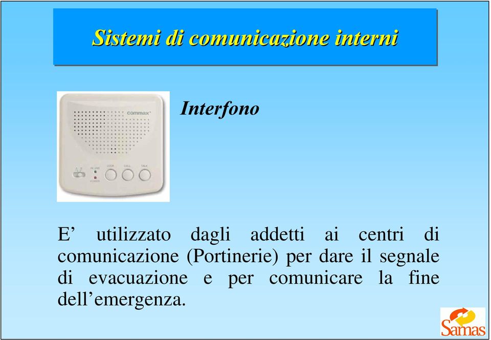 comunicazione (Portinerie) per dare il