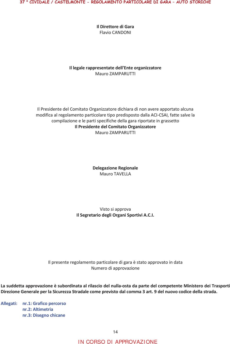 compilazioneelepartispecifichedellagarariportateingrassetto Il