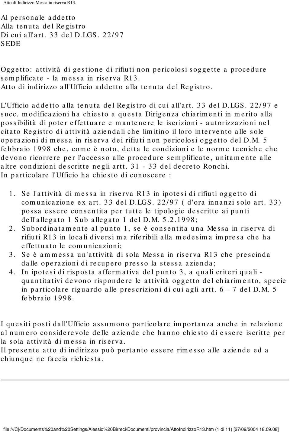 L'Ufficio addetto alla tenuta del Registro di cui all'art. 33 del D.LGS. 22/97 e succ.