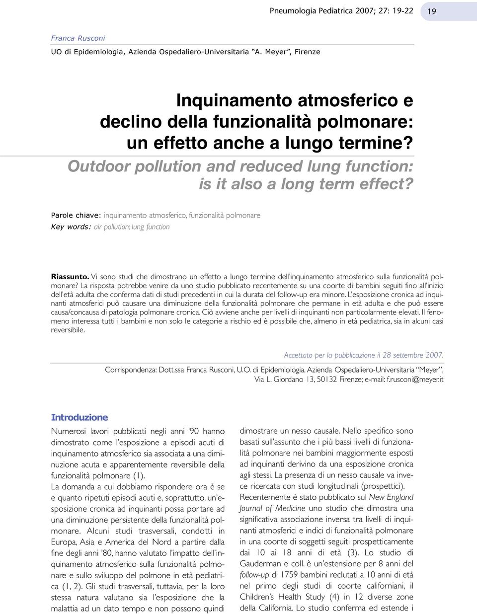 Parole chiave: inquinamento atmosferico, funzionalità polmonare Key words: air pollution; lung function Riassunto.